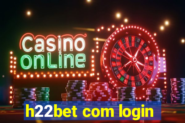 h22bet com login